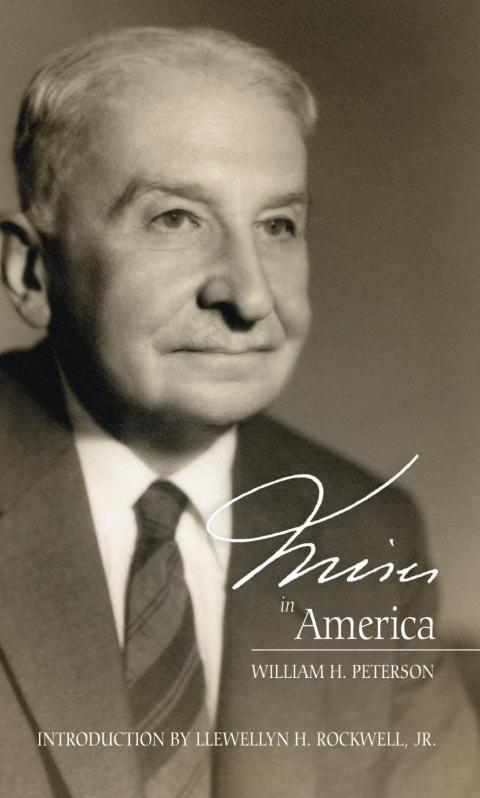 Mises in America by William H. Peterson Mises in America by William H. Peterson